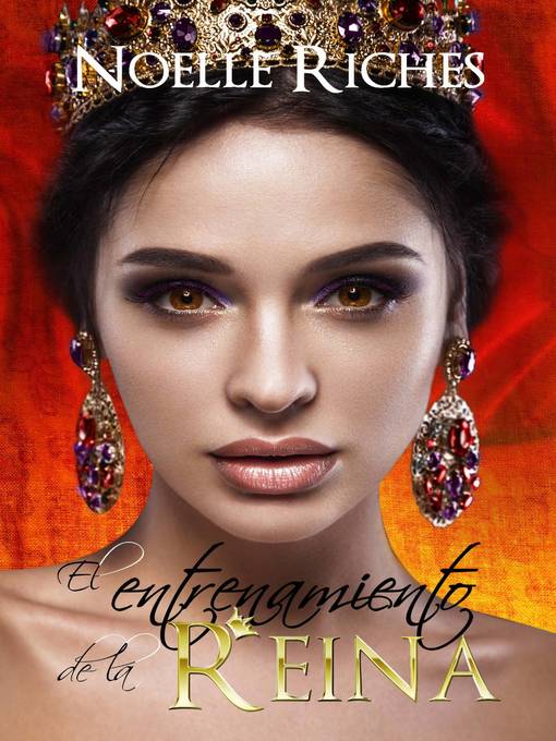 Title details for El Entrenamiento de la Reina by Noelle Riches - Available